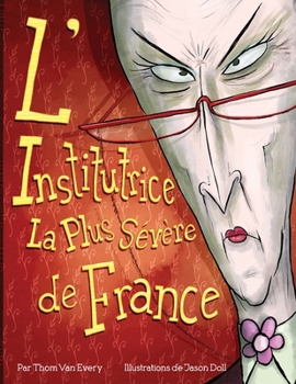 Paperback L'Institutrice La Plus Sévère de France [French] Book