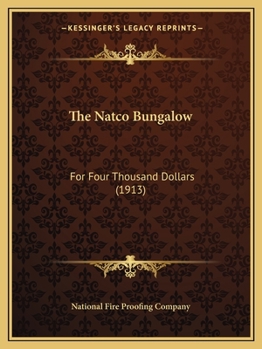 Paperback The Natco Bungalow: For Four Thousand Dollars (1913) Book
