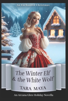 Paperback An Enchanted Christmas: The Winter Elf & the White Wolf Book