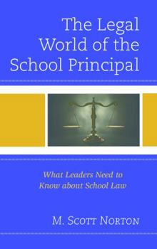 Paperback The Legal World of the School Principal: What Leaders Need to Know about School Law Book