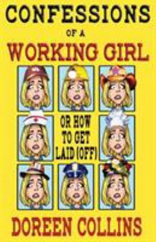 Paperback Confessions of a Working Girl: or How to get Laid (Off) Book