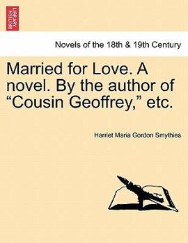 Paperback Married for Love. a Novel. by the Author of Cousin Geoffrey, Etc.Vol.I Book