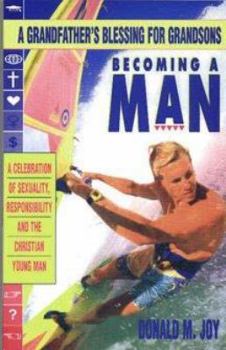 Paperback Becoming a Man: A Celebration of Sexuality, Responsibility and the Christian Young Man Book