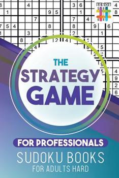 Paperback The Strategy Game for Professionals Sudoku Books for Adults Hard Book