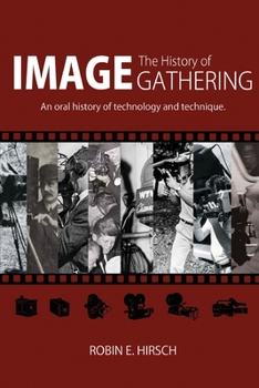 Paperback The History of Image Gathering: An Oral History of Technology and Technique Book