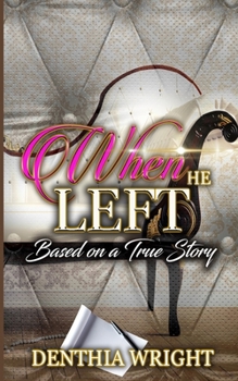 Paperback When He Left: Based on a true story Book