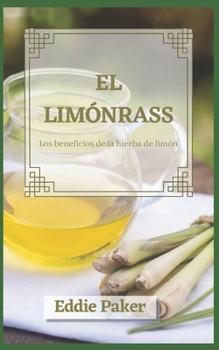 Paperback El Limónrass: Los beneficios de la hierba de limón [Spanish] Book