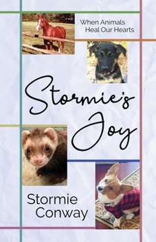 Paperback Stormie's Joy: When Animals Heal Our Hearts Book