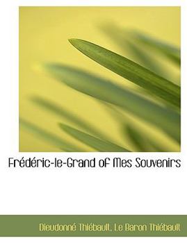 Paperback Fr D Ric-Le-Grand of Mes Souvenirs [Large Print] Book