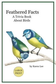 Paperback Feathered Facts A Trivia Book About Birds: Large Print Book