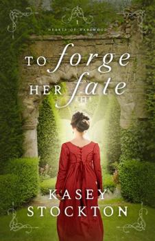 To Forge Her Fate: A Clean Regency Romance (Hearts of Harewood) - Book #1 of the Hearts of Harewood