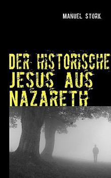 Paperback Der historische Jesus aus Nazareth: So lebte er wirklich! [German] Book