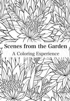 Paperback Scenes from the Garden: A Coloring Experience Book