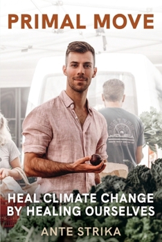 Paperback Primal Move: Heal Climate Change by Healing Ourselves Book