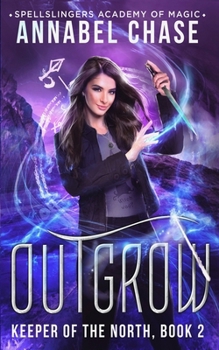 Outgrow: Keeper of the North (Spellslingers Academy of Magic)