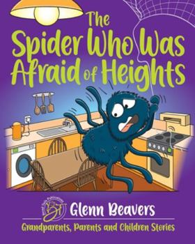 Paperback The Spider Who Was Afraid of Heights Book