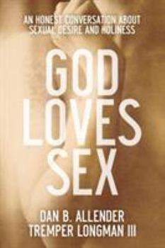 Paperback God Loves Sex: An Honest Conversation about Sexual Desire and Holiness Book