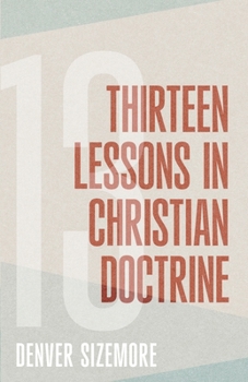 Paperback Thirteen Lessons in Christian Doctrine Book