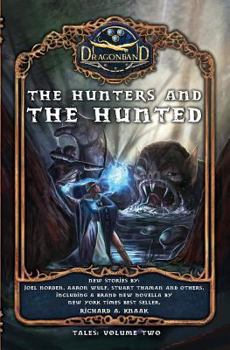 The Hunters and the Hunted (DRAGONBAND: Tales Vol. 2) - Book #2 of the Dragonband Tales