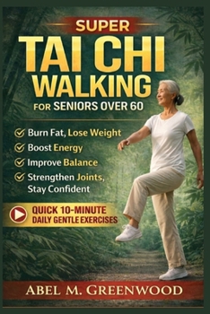 Paperback Super Tai CHI Walking for Seniors Over 60 Book