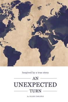 Paperback An Unexpected Turn: Inspired by a True Story Book