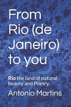 From Rio (de Janeiro) to you: Rio the land of natural beauty and Poetry (1)