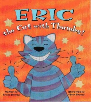 Hardcover Eric the Cat with Thumbs: the Cat with Thumbs! (Lifestyle, Nature and Architecture) (Lifestyle, Nature & Architecture) Book