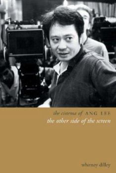 The Cinema of Ang Lee: The Other Side of the Screen - Book  of the Directors' Cuts