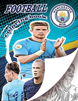 Man City Football Superstars Coloring Book: Great soccer coloring book for all you soccer fans, for Adults and Kids
