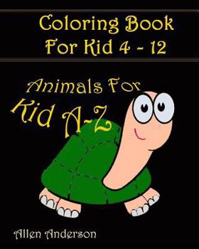 Paperback Coloring books for kids A-Z: Animal Cartoon: Coloring For Relax Book