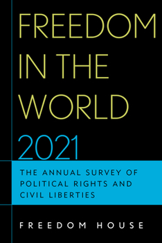 Paperback Freedom in the World 2021: The Annual Survey of Political Rights and Civil Liberties Book