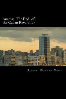 Paperback Anadyr: The End of the Cuban Revolution Book
