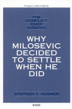 Paperback The Conflict Over Kosovo: Why Milosevic Decided to Settle When He Did Book