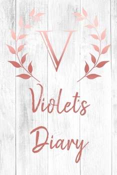 Paperback Violet's Diary: Personalized Diary for Violet / Journal / Notebook - V Monogram Initial & Name - Great Christmas or Birthday Gift Book