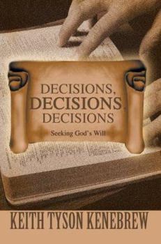 Paperback Decisions, Decisions, Decisions: Seeking God's Will Book