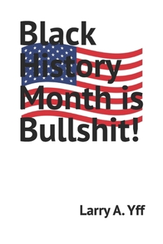 Paperback Black History Month is Bullshit! Book