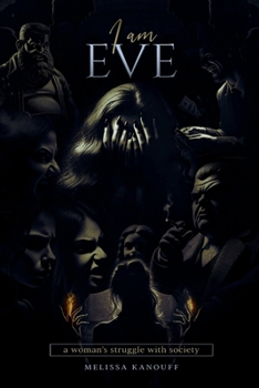 I Am Eve: A Woman’s Struggle With Society
