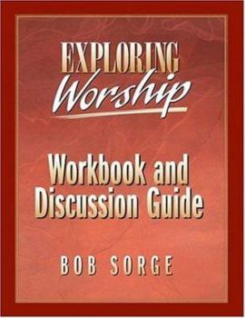 Paperback Exploring Worship Workbook and Discussion Guide Book