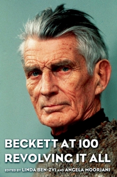 Paperback Beckett at 100: Revolving It All Book