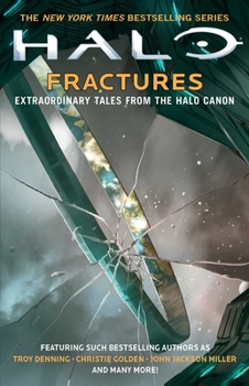Fractures: Extraordinary Tales from the Halo Canon - Book #19 of the Halo