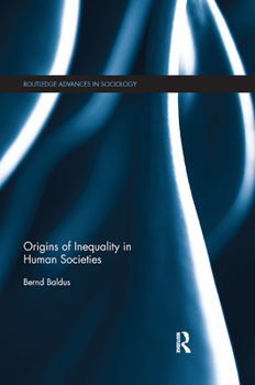 Origins of Inequality in Human Societies - Book  of the Routledge Advances in Sociology