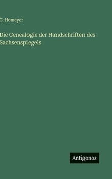 Hardcover Die Genealogie der Handschriften des Sachsenspiegels [German] Book