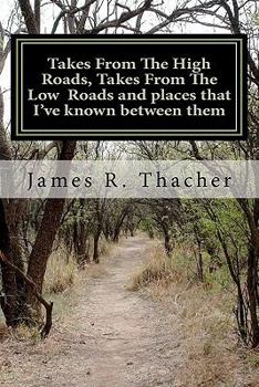 Paperback Takes From The High Roads, Takes From The Low Roads and places that I've known between them Book