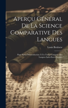 Hardcover Aperçu Général De La Science Comparative Des Langues: Pour Servir D'introduction Á Un Traité Comparé Des Langues Indo-Euro-Péennes [French] Book