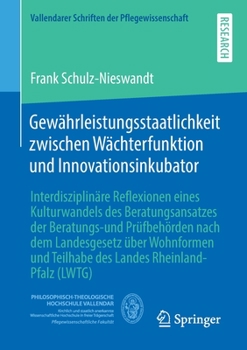 Paperback Gewährleistungsstaatlichkeit Zwischen Wächterfunktion Und Innovationsinkubator: Interdisziplinäre Reflexionen Eines Kulturwandels Des Beratungsansatze [German] Book