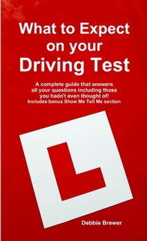 Paperback What to Expect on your Driving Test: A complete guide that answers all your questions including those you hadn't even thought of! Includes bonus Show Book