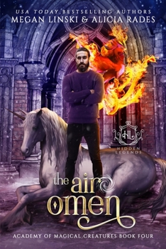 The Air Omen - Book #4 of the Hidden Legends: Academy of Magical Creatures