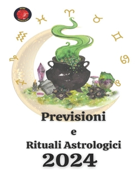 Paperback Previsioni e Rituali Astrologici 2024 [Italian] Book