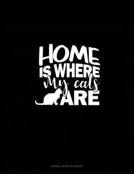 Paperback Home Is Where My Cats Are: Cornell Notes Notebook Book