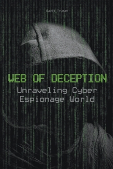 Web of Deception Unraveling Cyber Espionage World B0CP8869WJ Book Cover